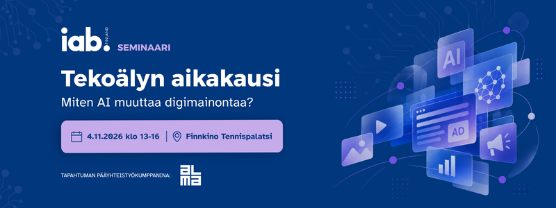 IAB-seminaari: Tekoälyn aikakausi – Miten AI muuttaa digimainontaa? 4.11.2026 klo 13–16, Finnkino Tennispalatsi